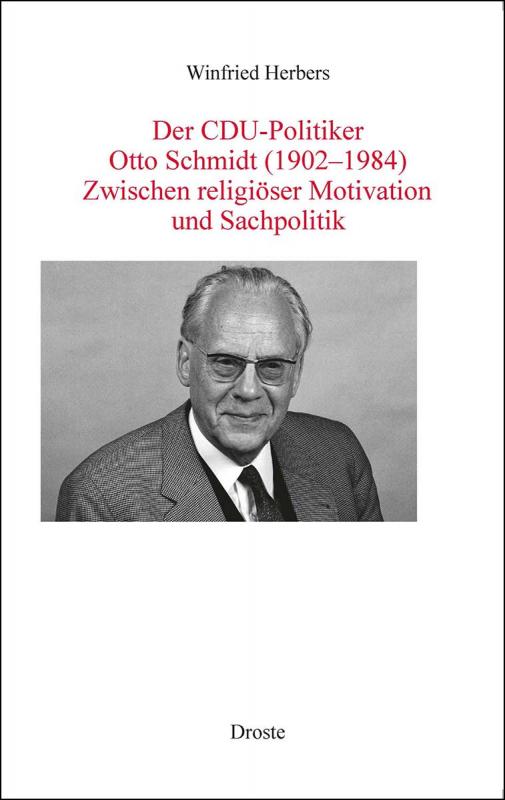 Cover-Bild Der CDU-Politiker Otto Schmidt (1902-1984)