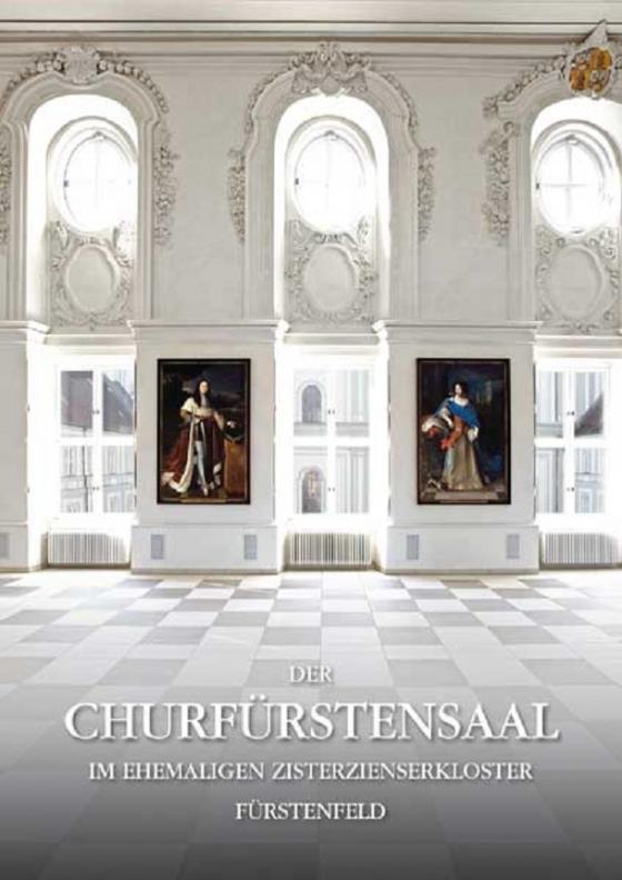 Cover-Bild Der Churfürstensaal im ehemaligen Zisterzienserkloster Fürstenfeld