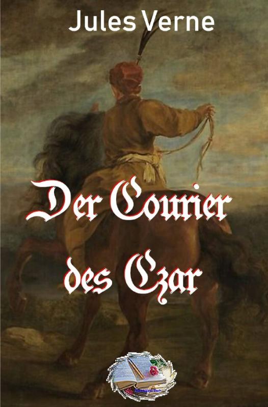 Cover-Bild Der Courier des Czar (Illustriert)