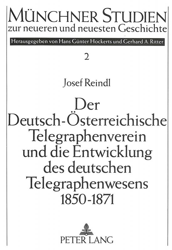 Cover-Bild Der Deutsch-Österreichische Telegraphenverein und die Entwicklung des deutschen Telegraphenwesens 1850-1871