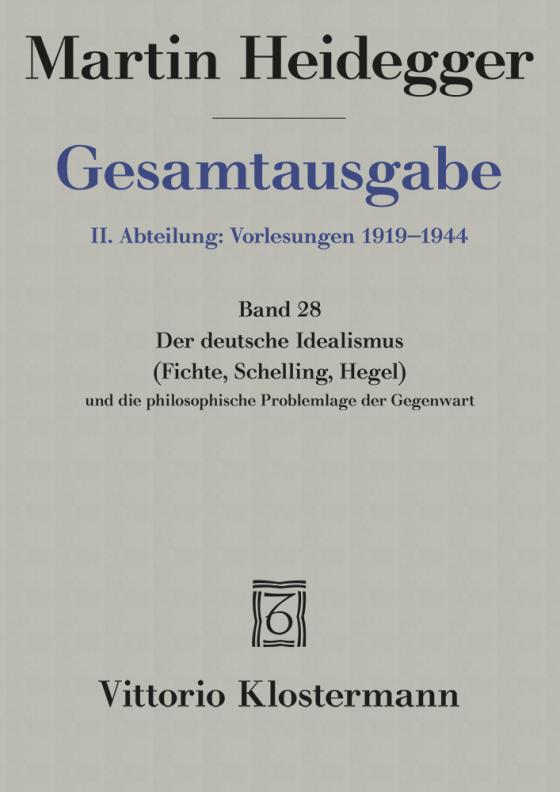 Cover-Bild Der Deutsche Idealismus (Fichte, Schelling, Hegel) und die philosophische Problemlage der Gegenwart (Sommersemester 1929)