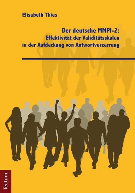 Cover-Bild Der deutsche MMPI-2: Effektivität der Validitätsskalen in der Aufdeckung von Antwortverzerrung
