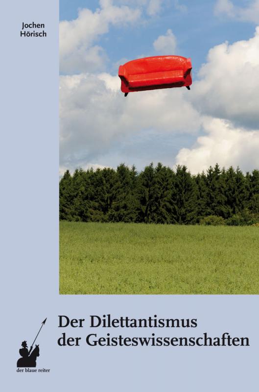 Cover-Bild Der Dilettantismus der Geisteswissenschaften