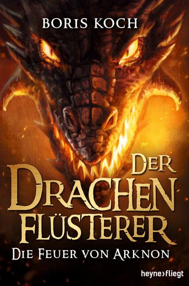 Cover-Bild Der Drachenflüsterer - Die Feuer von Arknon