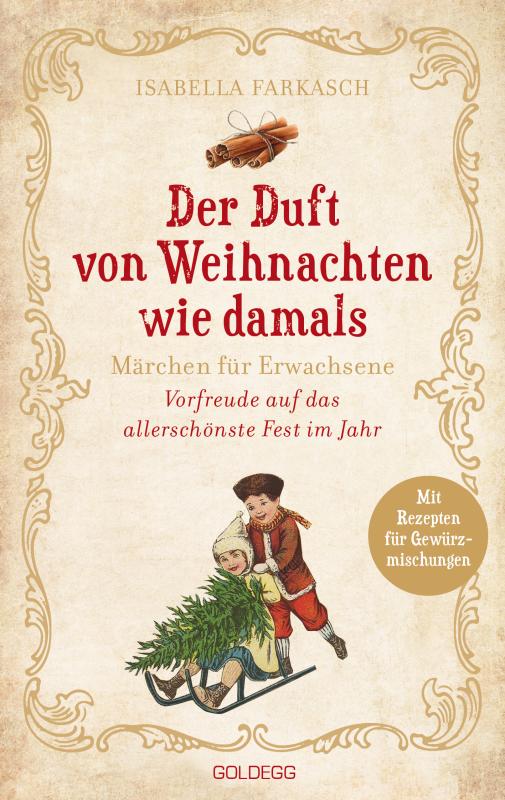 Cover-Bild Der Duft von Weihnachten wie damals. Märchen für Erwachsene. Adventkalender-Buch mit Geschichten, Gedichten und Rezepten für die Vorweihnachtszeit. Mit Duftmischungen für mehr Weihnachtsstimmung!