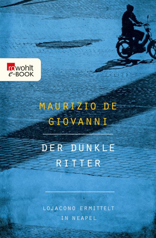 Cover-Bild Der dunkle Ritter: Lojacono ermittelt in Neapel