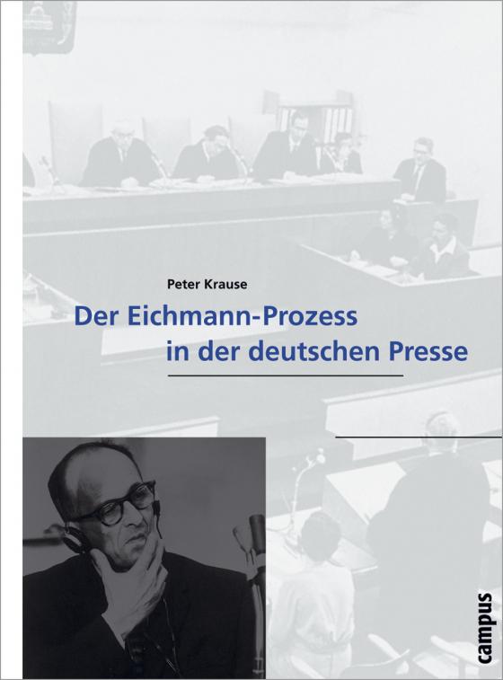 Cover-Bild Der Eichmann-Prozess in der deutschen Presse