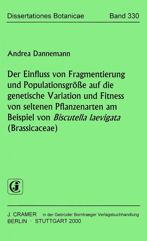 Cover-Bild Der Einfluss von Fragmentierung und Populationsgrösse auf die genetische Variation und Fitness von seltenen Pflanzenarten am Beispiel von Biscutella laevigata (Brassicaceae)
