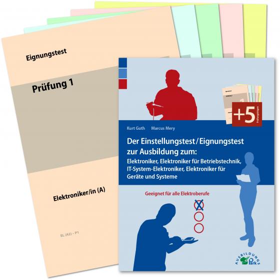 Cover-Bild Der Einstellungstest / Eignungstest zur Ausbildung zum Elektroniker, Elektroniker für Betriebstechnik, IT-System-Elektroniker, Elektroniker für Geräte und Systeme