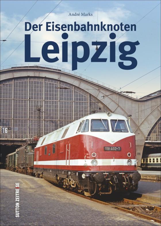 Cover-Bild Der Eisenbahnknoten Leipzig