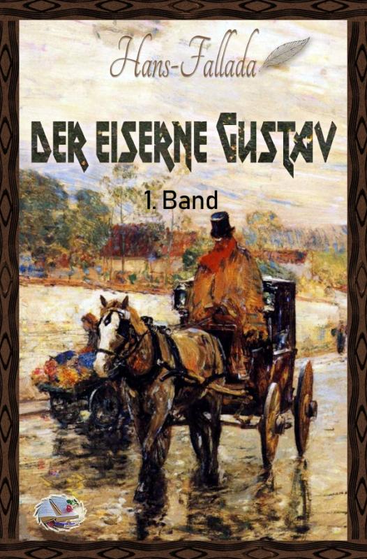 Cover-Bild Der eiserne Gustav, 1. Band (Illustriert)