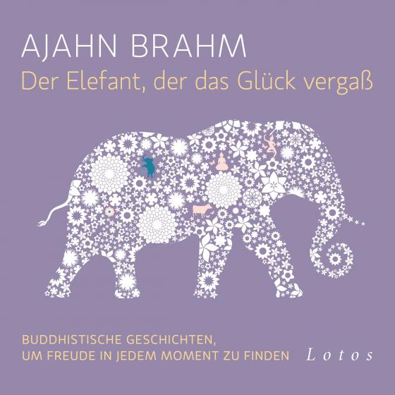 Cover-Bild Der Elefant, der das Glück vergaß