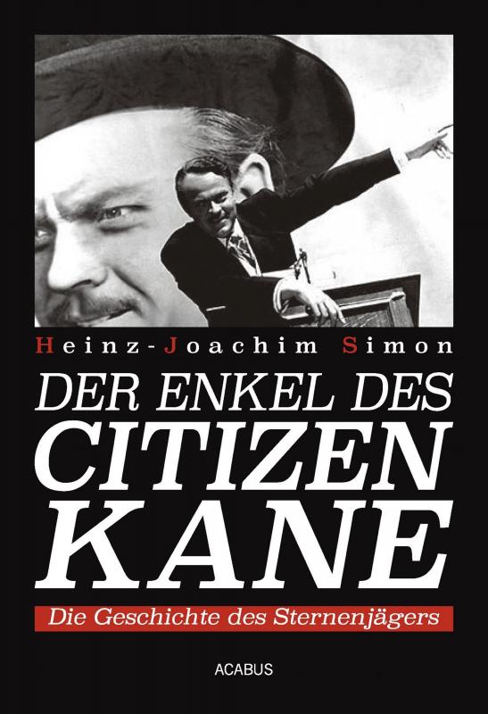 Cover-Bild Der Enkel des Citizen Kane. Die Geschichte des Sternenjägers