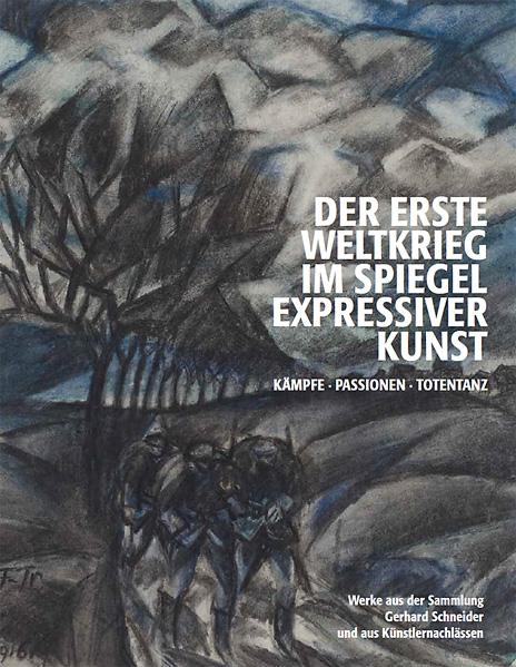 Cover-Bild Der Erste Weltkrieg im Spiegel expressiver Kunst. Kämpfe Passionen Totentanz