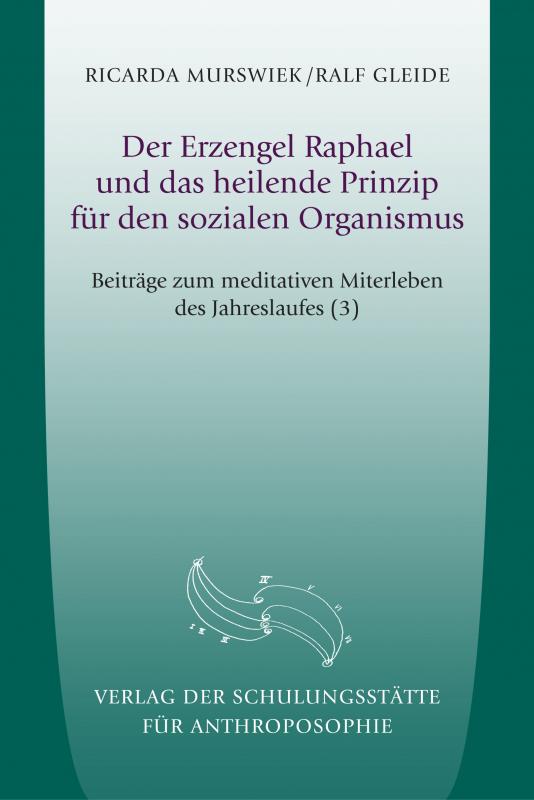 Cover-Bild Der Erzengel Raphael und das heilende Prinzip für den sozialen Organismus