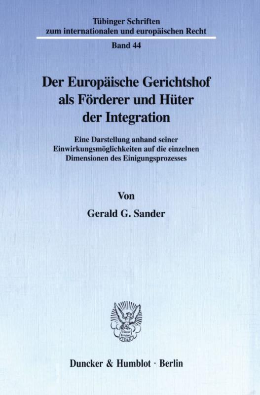 Cover-Bild Der Europäische Gerichtshof als Förderer und Hüter der Integration.