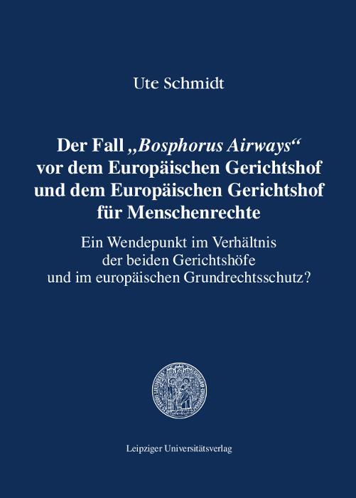 Cover-Bild Der Fall „Bosphorus Airways“ vor dem Europäischen Gerichtshof und dem Europäischen Gerichtshof für Menschenrechte