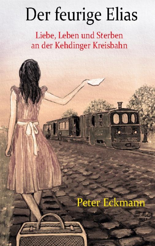Cover-Bild Der feurige Elias - die Kehdinger Kreisbahn