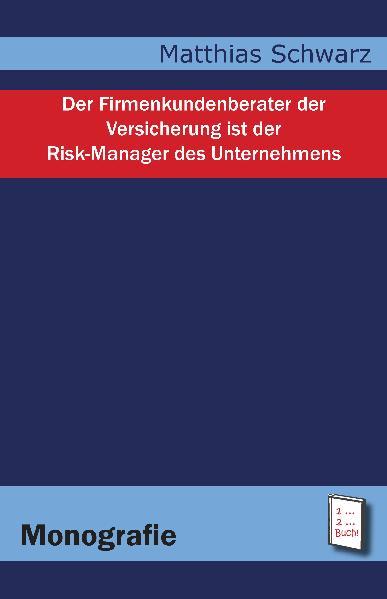 Cover-Bild Der Firmenkundenberater der Versicherung ist der Risk-Manager des Unternehmens