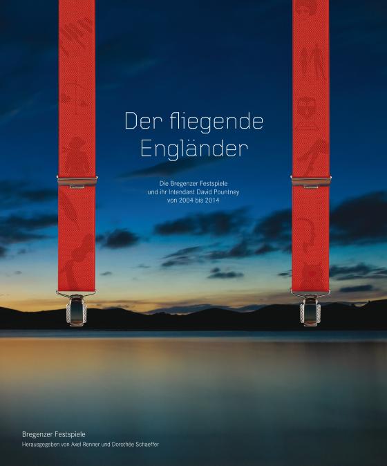 Cover-Bild Der fliegende Engländer - Die Bregenzer Festspiele und ihr Intendant David Pountney von 2004 bis 2014