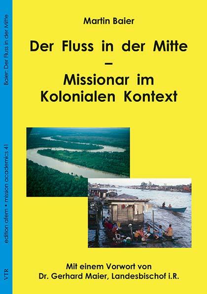 Cover-Bild Der Fluss in der Mitte – Missionar im Kolonialen Kontext