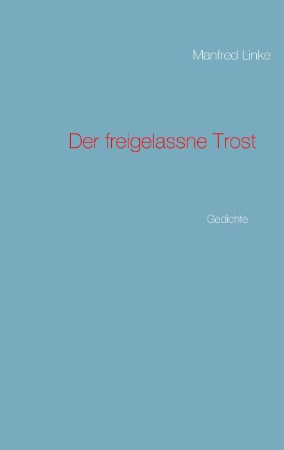 Cover-Bild Der freigelassne Trost