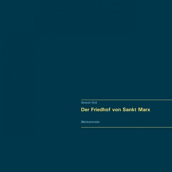 Cover-Bild Der Friedhof von Sankt Marx. Vollständiger Reprint in Originalgröße.