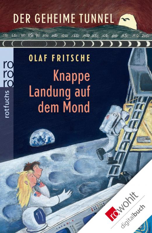 Cover-Bild Der geheime Tunnel: Knappe Landung auf dem Mond