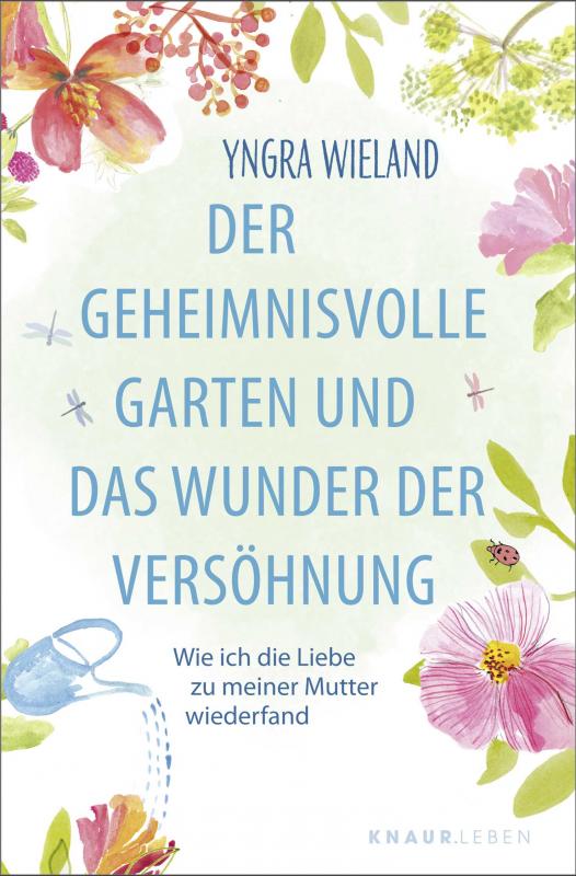 Cover-Bild Der geheimnisvolle Garten und das Wunder der Versöhnung