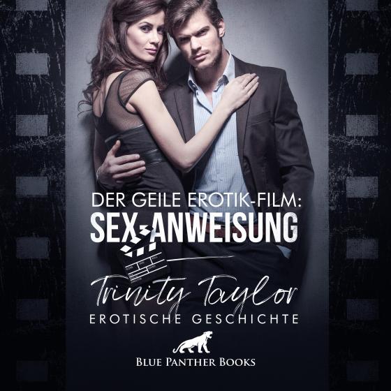 Cover-Bild Der geile Erotik-Film: Sex-Anweisung | Erotik Audio Story | Erotisches Hörbuch Audio CD