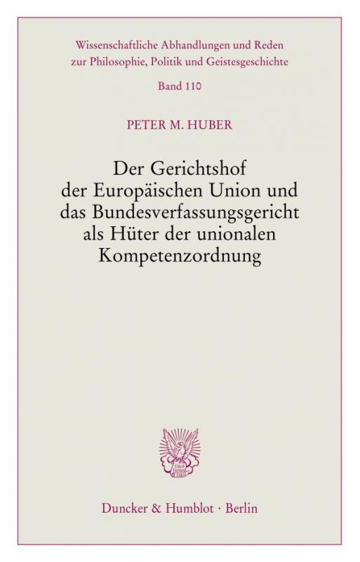 Cover-Bild Der Gerichtshof der Europäischen Union und das Bundesverfassungsgericht als Hüter der unionalen Kompetenzordnung.