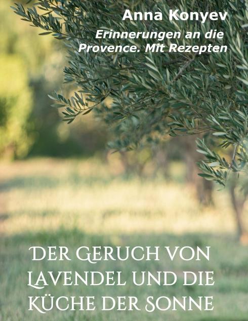 Cover-Bild Der Geruch von Lavendel und die Küche der Sonne