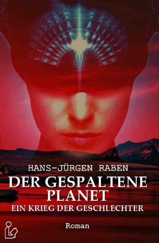 Cover-Bild DER GESPALTENE PLANET - EIN KRIEG DER GESCHLECHTER