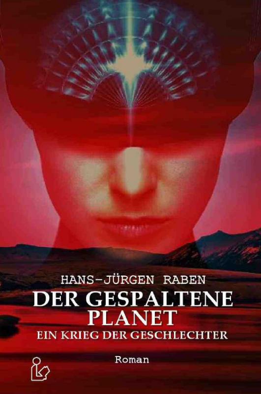 Cover-Bild DER GESPALTENE PLANET - EIN KRIEG DER GESCHLECHTER