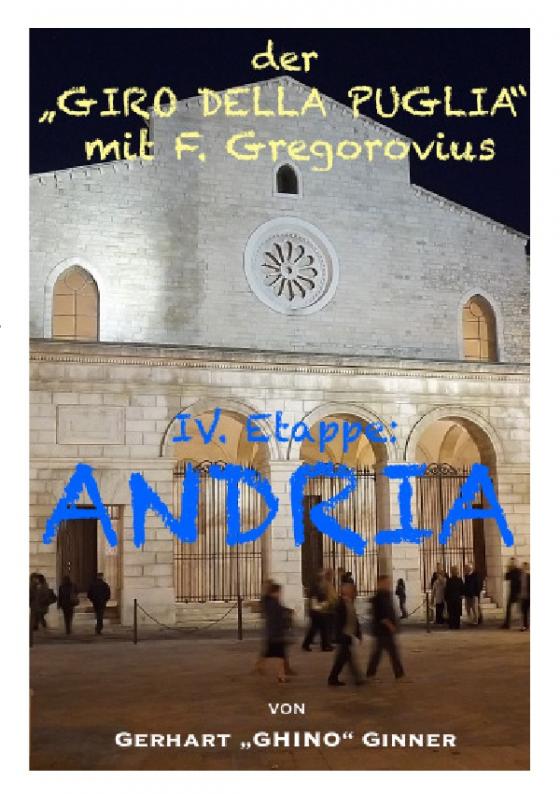 Cover-Bild Der "GIRO DELLA PUGLIA" mit Ferdinand Gregorovius / der "GIRO DELLA PUGLIA" mit F.Gregorovius V.