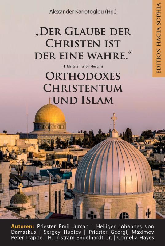 Cover-Bild "Der Glaube der Christen ist der eine wahre." – Orthodoxes Christentum und Islam