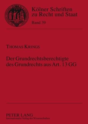 Cover-Bild Der Grundrechtsberechtigte des Grundrechts aus Art. 13 GG