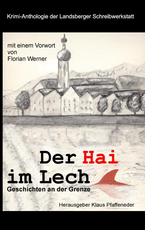 Cover-Bild Der Hai im Lech. Krimi-Anthologie