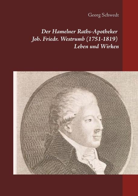 Cover-Bild Der Hamelner Raths-Apotheker Joh. Friedr. Westrumb (1751-1819) Leben und Wirken