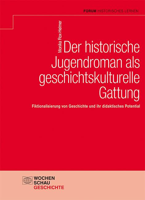 Cover-Bild Der historische Jugendroman als geschichtskulturelle Gattung