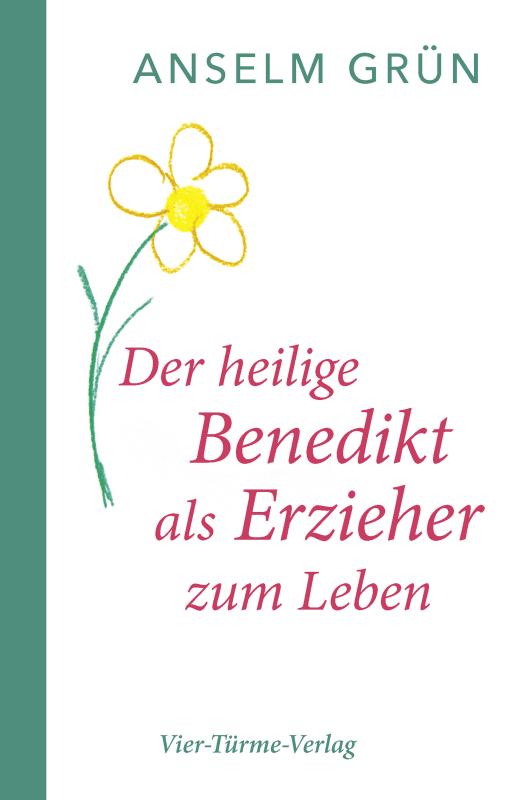 Cover-Bild Der hl. Benedikt als Erzieher zum Leben