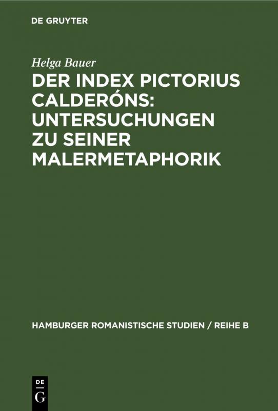 Cover-Bild Der Index Pictorius Calderóns: Untersuchungen zu seiner Malermetaphorik