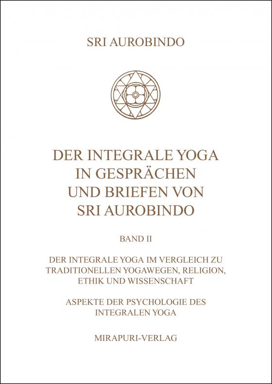 Cover-Bild Der Integrale Yoga in Gesprächen und Briefen von Sri Aurobindo