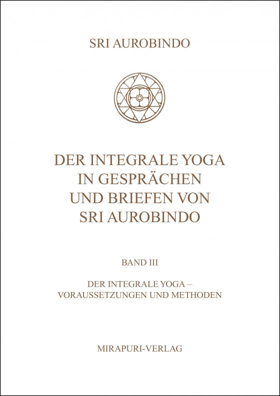 Cover-Bild Der Integrale Yoga in Gesprächen und Briefen von Sri Aurobindo