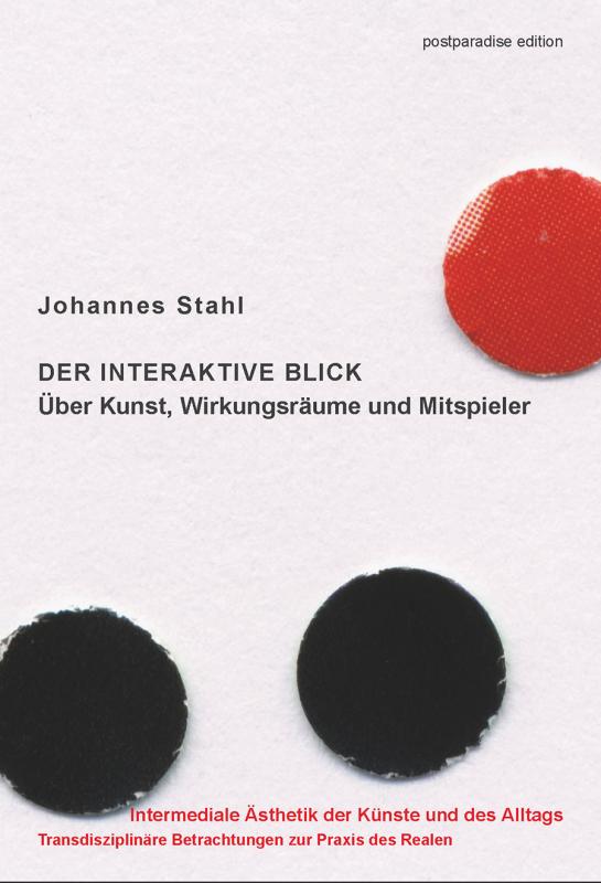 Cover-Bild Der interaktive Blick. Über Kunst, Wirkungsräume und Mitspieler