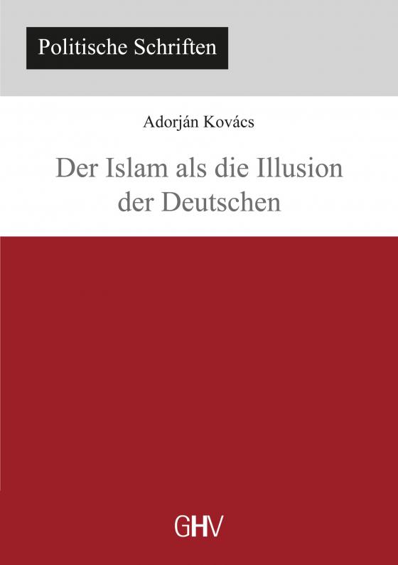 Cover-Bild Der Islam als die Illusion der Deutschen