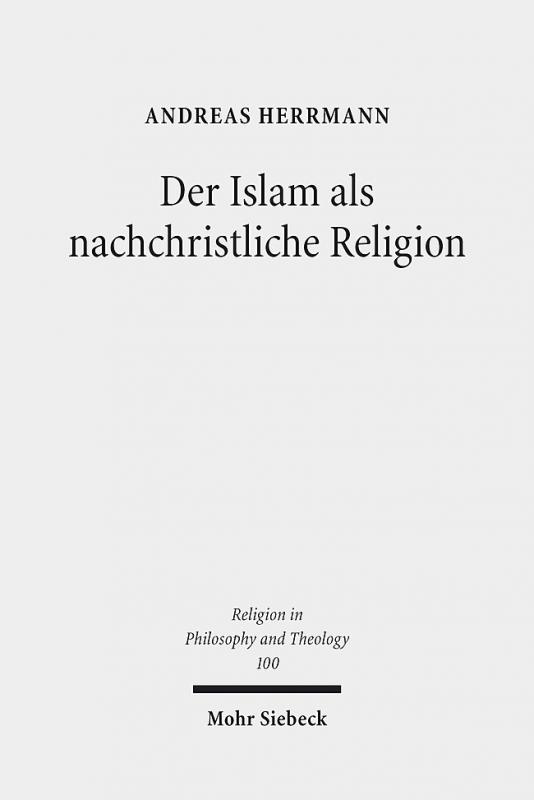 Cover-Bild Der Islam als nachchristliche Religion