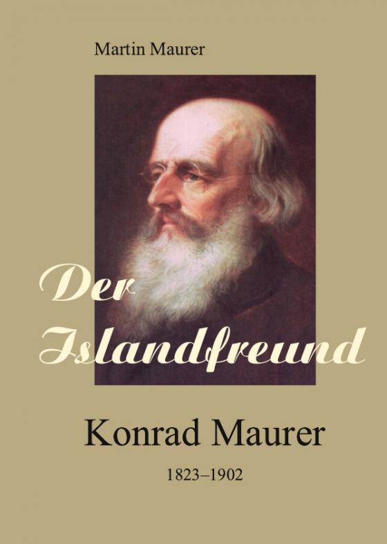 Cover-Bild Der Islandfreund: Konrad Maurer 1823–1902