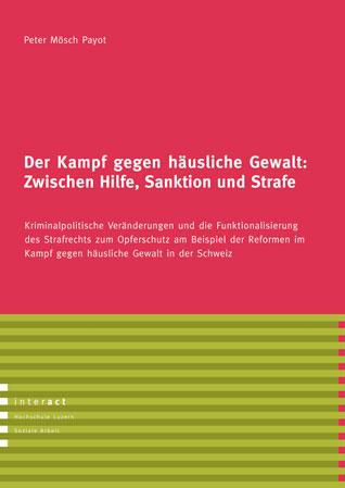 Cover-Bild Der Kampf gegen häusliche Gewalt: Zwischen Hilfe, Sanktion und Strafe