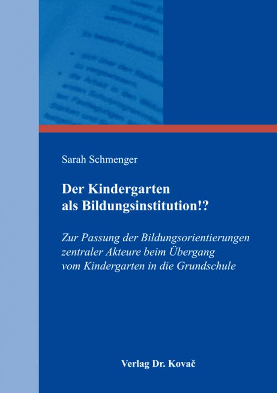 Cover-Bild Der Kindergarten als Bildungsinstitution!?